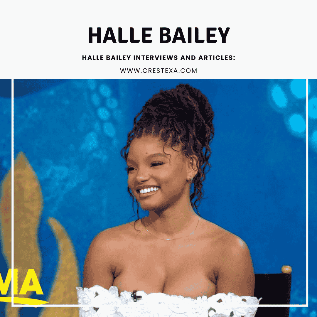 Halle Bailey Interviews and Articles: