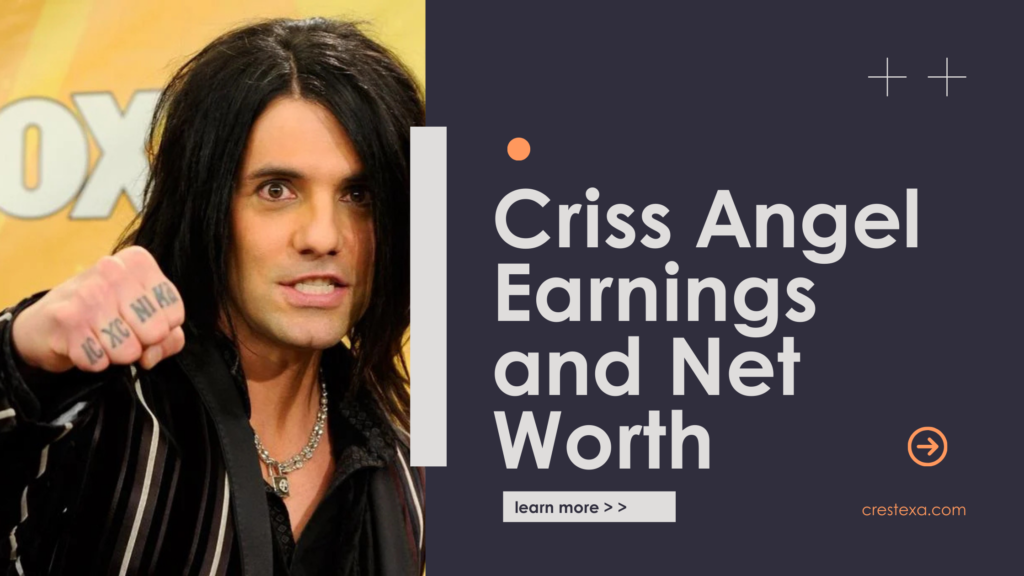 Criss Angel Earnings and Net Worth